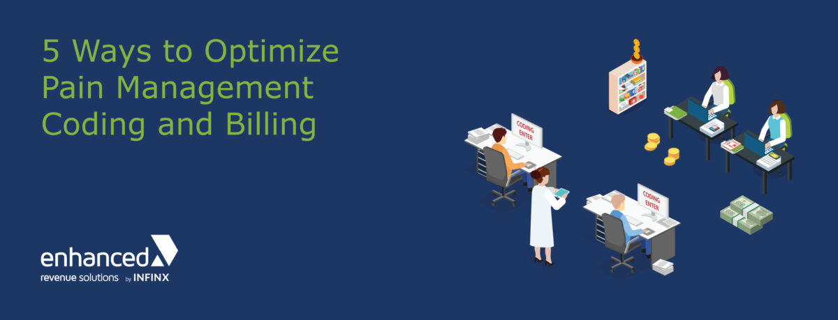 ERS by Infinx - Blog - 5 Ways to Optimize Pain Management Coding and Billing - June 25 2020
